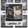 Losing It (Explicit) - Kyle Burkett&Alexcis