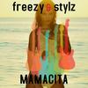 Mamacita - Stylz&Freezy