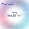 Hello, Say Hello - Hi-Q&Dragos Chircu