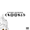 Crooked (Explicit) - Hc the Chemist&TMilez NDa Buildin