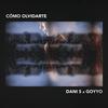 Cómo Olvidarte - Dani S&Goyyo