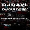 Pirocada Concentrada (Explicit) - DJ Gui do RV&DJ DAVL