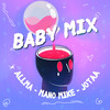 Baby Mix (Explicit) - InConvencional&Jotaa&ALLMa&Mano Mike