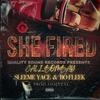 SHE FIRED (feat. SLEEME YACE & BO FLEEK) (Radio Edit|Explicit) - Cali_Bombay&Sleeme Yace&Bo Fleek