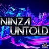 Untold - Ninza