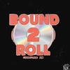 BOUND 2 ROLL 2023 (Explicit) - UDYR