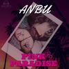 Pink Paradise (Explicit) - Anbu