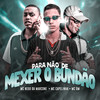 Para Não de Mexer o Bundão (Explicit) - MC Nego da Marcone&Mc Capelinha&Mc Dm