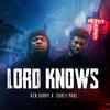 Lord Knows - Ken Surry&Corey Paul