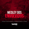 MEDLEY DOS ENVOLVIDOS (Explicit) - DJ Comandante Original&MC GW&Mc Magrinho&DJ Tubarao&Mc Denny