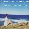 You Can Feel the Fire (Original Mix) - AkroSonix&Wyatt Ocean