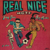 Real Nice (H.C.T.F.) - Young Franco&Tkay Maidza&Nerve