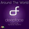 Around The World (Original Mix) - Deepface&Chris Corby&Syrene Favero&Francine Power