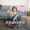 Xin Anh Quay Về Bên Em (Ytmix) - Tang Quynh My