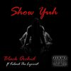 Show Yuh(feat. Kelard the Lyricist) (Explicit) - Black Orchid&Kelard the Lyricist