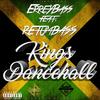 Kings Dancehall (feat. Retumbass) - Erre & Bass&Retumbass