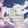 White Clouds - Mission Brown&Leo Wood