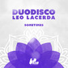 Sometimes - Duodisco&Leo Lacerda