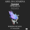 Burning My Soul (Gianni Petrarca Remix Edit) - Abel Di Catarina&Mazzie&Gianni Petrarca&Mazzie Mary lafa