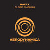 Close Enough (Extended Mix) - NatrX