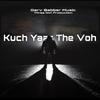 Kuch Yaar The Voh - Garv Babbar