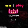 stop and play - damzvil&DEE_WARLORD