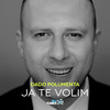 Ja Te Volim - Dado Polumenta