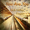 You Are You - Rich Sibley&Finger