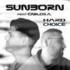 Hard choice(feat. Carlos A.) - Sunborn&Carlos A.