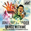 Dance with Me - Jon Flores&Spider