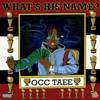 Whats His Name (Explicit) - Occ Taee