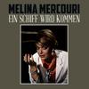 Ein Schiff wird kommen - Melina Mercouri