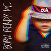 Born Ready MC (Explicit) - COA