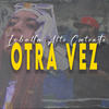 Otra vez (feat. Isbella) (Explicit) - Alto Contraste&isbella