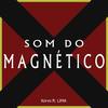 Som do Magnético - Korvo&Lima