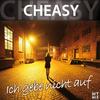 Ich gebe nicht auf - Cheasy