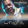 Whip It - Breadman&Sauce Walka