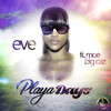 Playa Days - Eve&Moe&Big Caz