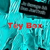 Toy Box(feat. Ju Savage) (Explicit) - Don JusTruth&Ju Savage