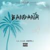 Bandana (Explicit) - La Cosa Nostra