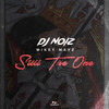 Still the One - DJ Noiz&Mikey Mayz