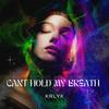 Cant Hold My Breath - KRLYK&Karly Knot