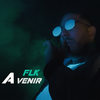 A Venir (Explicit) - FLK
