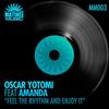 Feel the Rhythm and Enjoy It (Taito Tikaro & Flavio Zarza Remix) - Oscar Yotomi&AMANDA