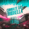 Combate das Umbrella (Explicit) - DJ Colombo&Zulluu Predileto