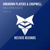 Millions Miles (Original Mix) - Unknown Players&Chupwell