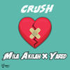 Crush (Explicit) - Mila.Akilah&Yared