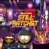 Still Ratchet(feat. Skeezo Deniro) (Explicit) - Sam Indo&Skeezo Deniro