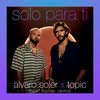 Solo Para Ti (Noel Holler Remix) - Alvaro Soler&Topic