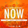 N.O.W. (No One Waiting) - Nadia Batson&Destra Garcia